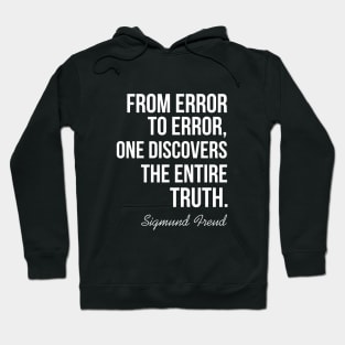 From error to error, one discovers the entire truth Hoodie